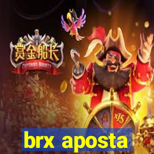 brx aposta